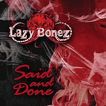 Lazy Bonez : Said and Done